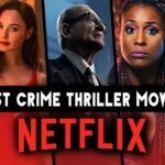 Best Crime Thriller Movies On Netflix To Watch This Weekend
