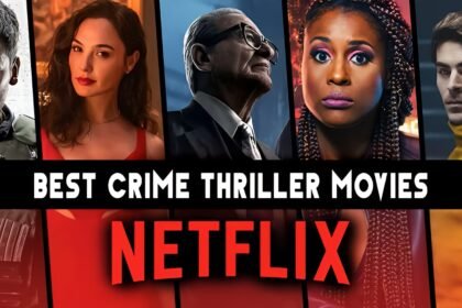 Best Crime Thriller Movies On Netflix To Watch This Weekend