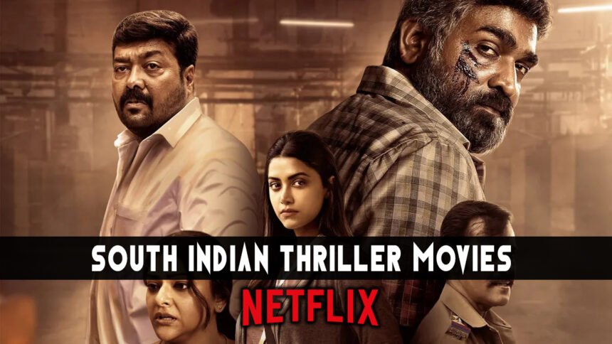 Top 10 South Indian Thriller Movies On Netflix – Best Picks With Storyline